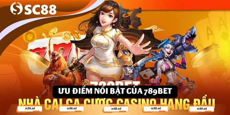 Ưu điểm nổi bật của 789bet